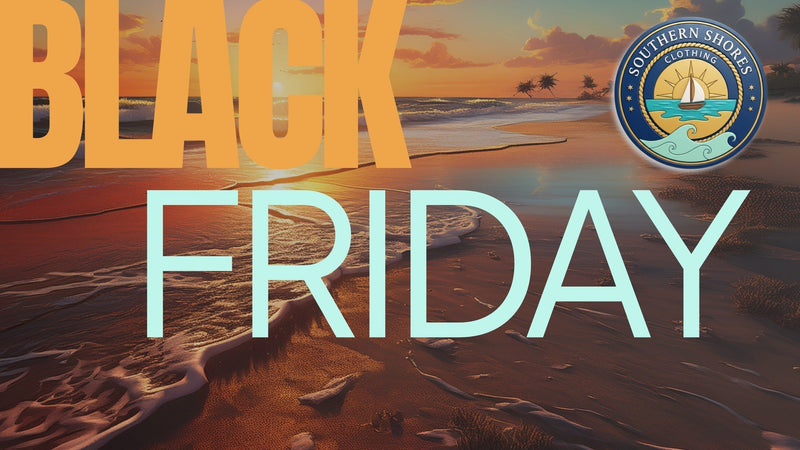 Southern Shores Clothing: Extended Black Friday - Faith, Fashion, and Southern Compassion!